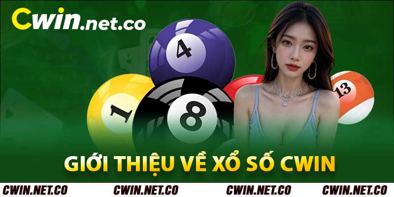 Xổ Số Cwin - Sảnh Cược Trực Tuyến Đắt Giá Nhất Hiện Nay 2 Giới thiệu về xổ số Cwin