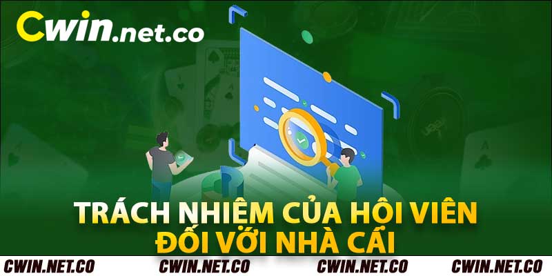 Miễn Trừ Trách Nhiệm Giữa Thành Viên Và Nhà Cái Cwin 3 Trách nhiệm của hội viên đối với nhà cái