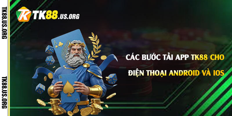 Các-bước-tải-App-Tk88-cho-điện-thoại-Android-và-iOS