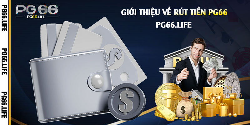 Giới-Thiệu-Về-Rút-Tiền-Pg66