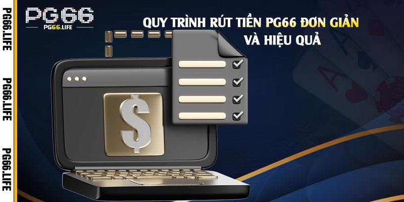 Quy-Trình-Rút-Tiền-Pg66-Đơn-Giản-Và-Hiệu-Quả